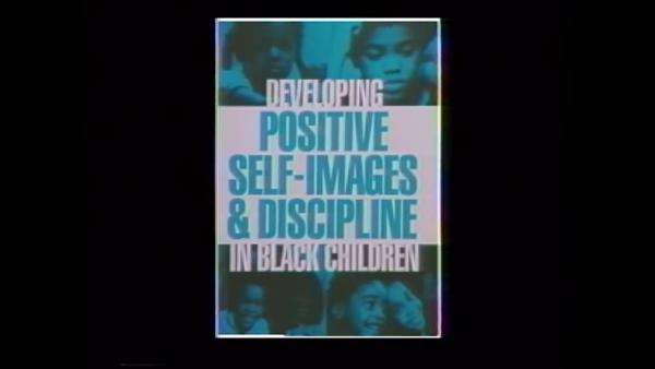 Developing Positive Self-Images In Black Children (1988) Dr. Jawanza Kunjufu